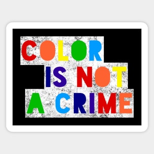 Color Is Not A Crime Sticker